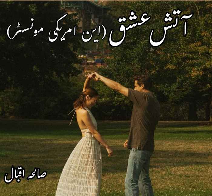 Atish e Ishq An American Monster Novel By Saleha Iqbal